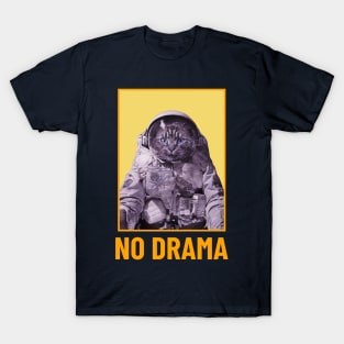 No Drama - Space Kitty T-Shirt